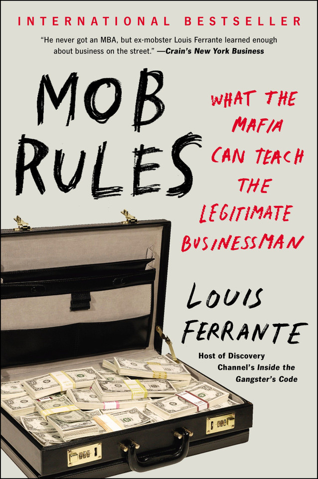 Mob Rules: What the Mafia Can Teach the Legitimate Businessman book cover by Louis Ferrante