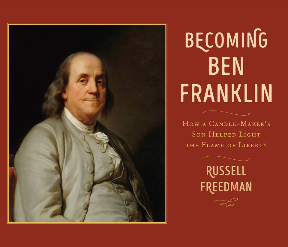 Becoming Ben Franklin: How a Candle-Maker's Son Helped Light the Flame of Liberty book cover by Russell Freedman