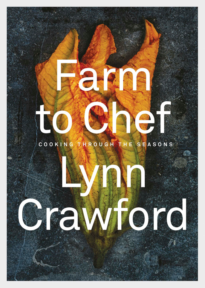 Farm to Chef: Cooking Through the Seasons: A Cookbook book cover by Lynn Crawford