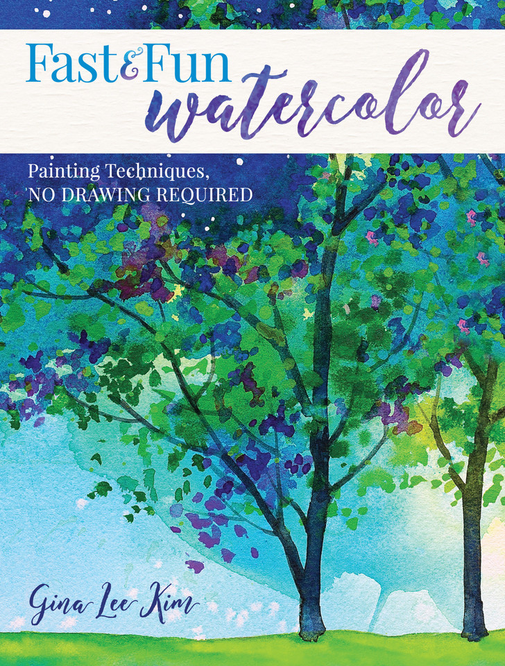 Fast and Fun Watercolor: Painting Techniques, No Drawing Required! book cover by Gina Lee Kim