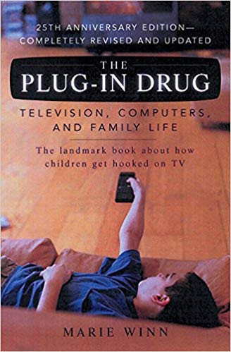 The Plug-In Drug: Television, Computers, and Family Life (25TH ed.) Cover