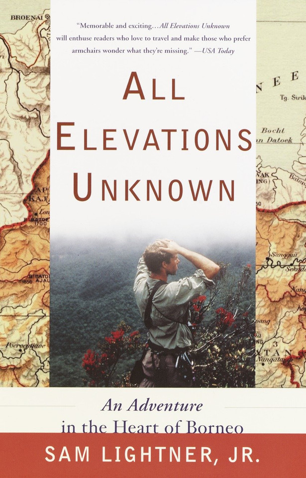 All Elevations Unknown: An Adventure in the Heart of Borneo book cover by Sam Lightner Jr.