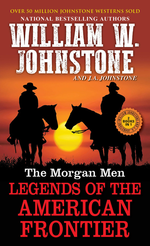 The Morgan Men: Legends of the American Frontier book cover by William W. Johnstone, J.A. Johnstone