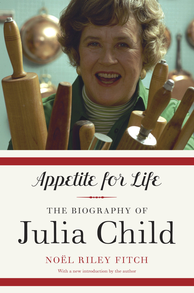 Appetite for Life: The Biography of Julia Child book cover by Noel Riley Fitch