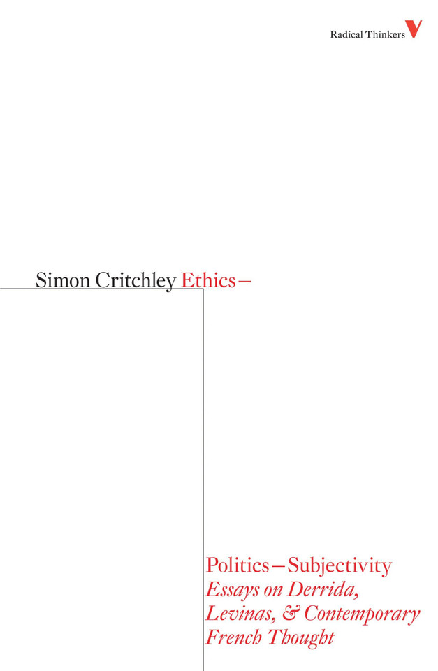Ethics-Politics-Subjectivity: Essays on Derrida, Levinas & Contemporary French Thought (Radical Thinkers) book cover by Simon Critchley