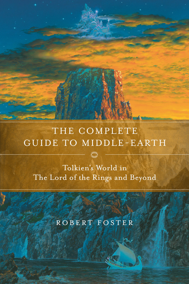 The Complete Guide to Middle-earth: Tolkien's World in The Lord of the Rings and Beyond book cover by Robert Foster
