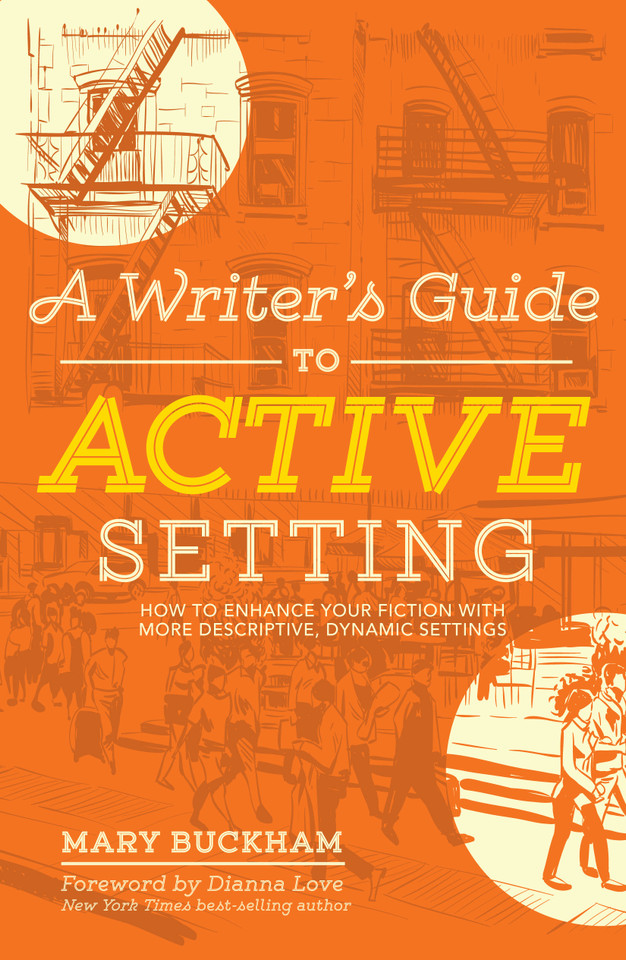A Writer's Guide to Active Setting: How to Enhance Your Fiction with More Descriptive, Dynamic Settings book cover by Mary Buckham
