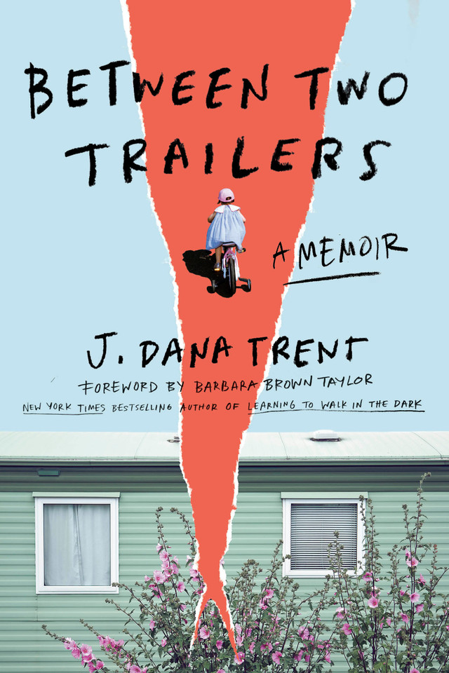 Between Two Trailers: A Memoir book cover by J. Dana Trent