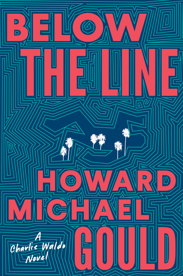 Below the Line: A Charlie Waldo Novel (A Charlie Waldo Novel) book cover by Howard Michael Gould