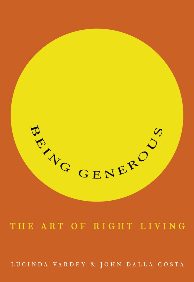 Being Generous: The Art of Right Living book cover by Lucinda Vardey, John Dalla Costa