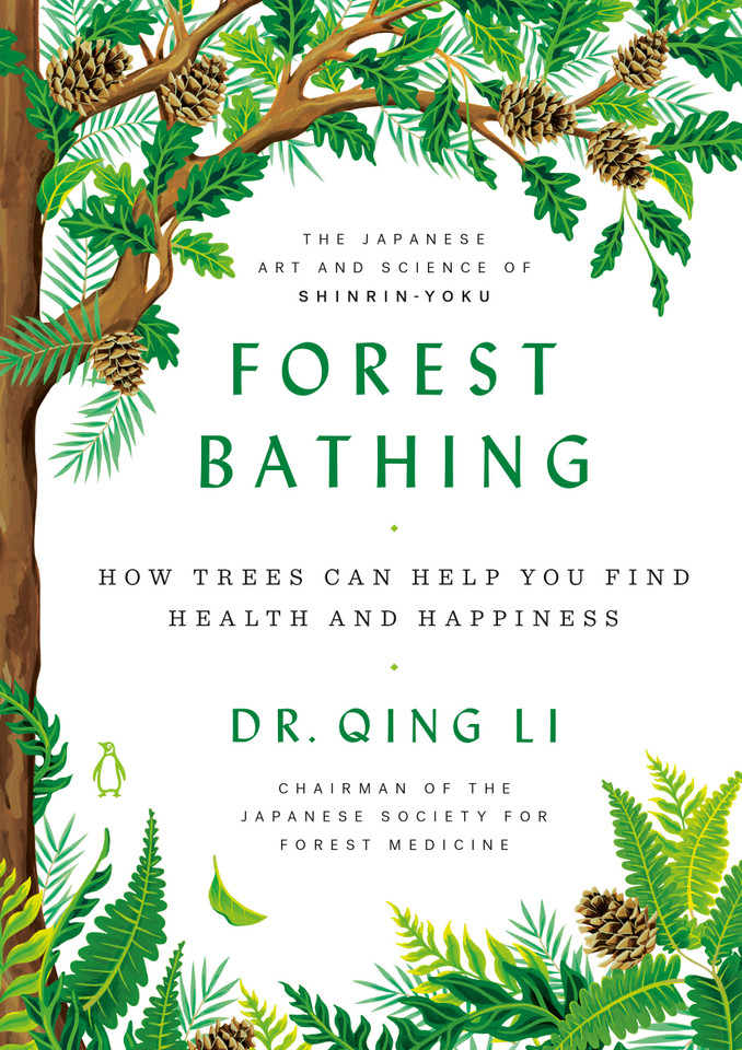 Forest Bathing: How Trees Can Help You Find Health and Happiness book cover by Dr. Qing Li