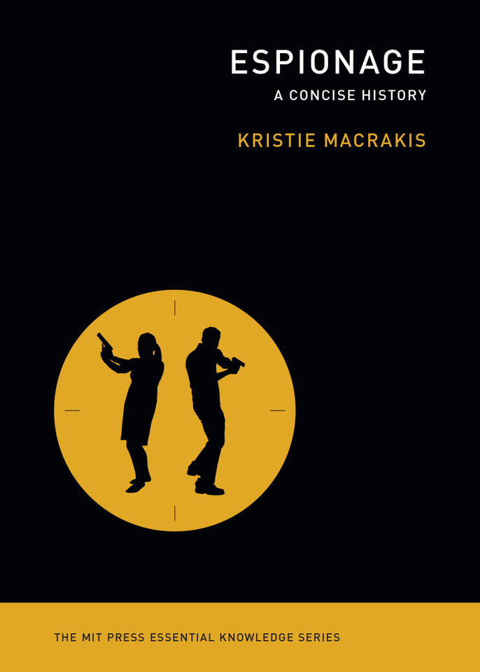 Espionage: A Concise History (The MIT Press Essential Knowledge series) book cover by Kristie Macrakis