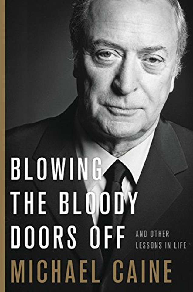 Blowing the Bloody Doors Off: And Other Lessons in Life Cover