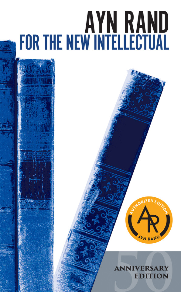 For the New Intellectual: The Philosophy of Ayn Rand (50th Anniversary Edition) book cover by Ayn Rand