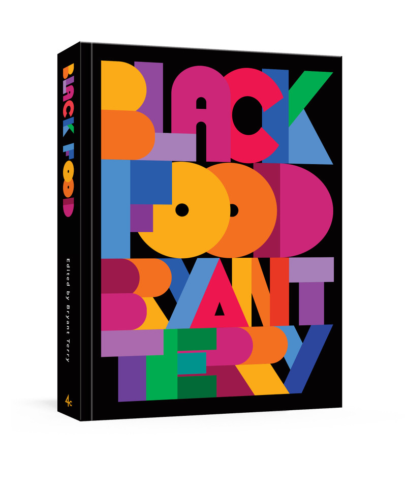 Black Food: Stories, Art, and Recipes from Across the African Diaspora [A Cookbook] book cover by 