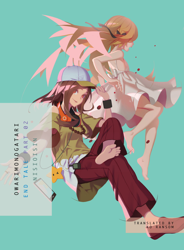 OWARIMONOGATARI, Part 2: End Tale (Monogatari) book cover by NISIOISIN
