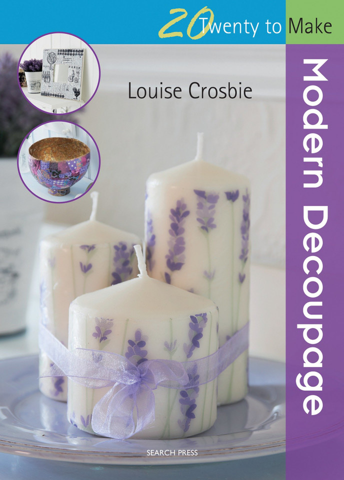 Modern Decoupage (Twenty to Make) book cover by Louise Crosbie