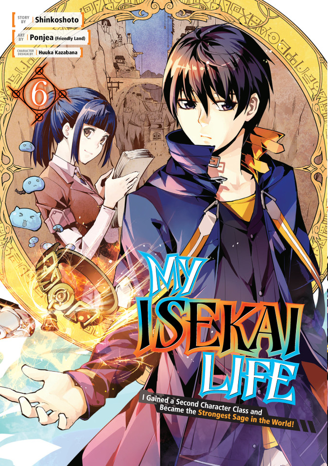 My Isekai Life 06: I Gained a Second Character Class and Became the Strongest Sage in the World! (My Isekai Life) book cover by Shinkoshoto