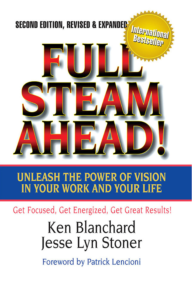 Full Steam Ahead!: Unleash the Power of Vision in Your Work and Your Life book cover by Ken Blanchard, Jesse Lyn Stoner
