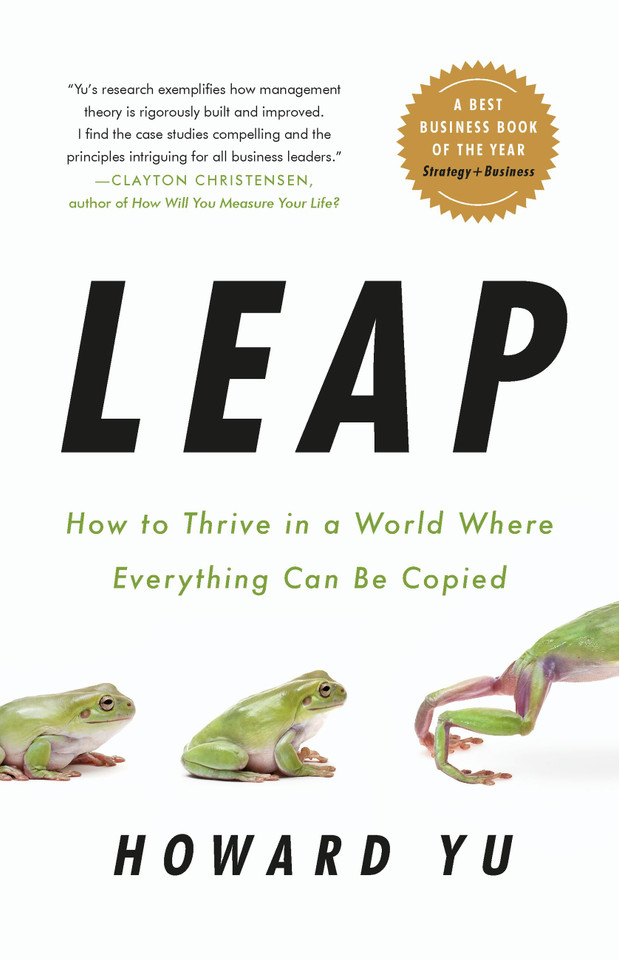 Leap: How to Thrive in a World Where Everything Can Be Copied book cover by Howard Yu