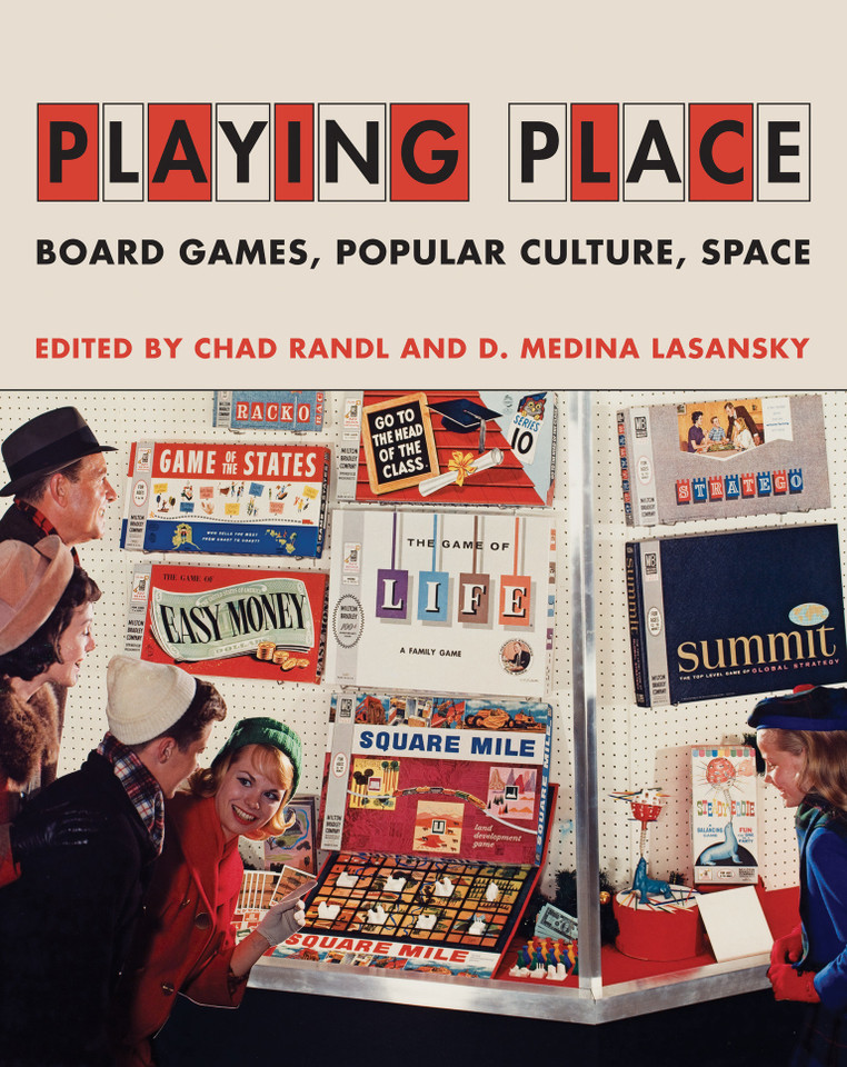 Playing Place: Board Games, Popular Culture, Space book cover by 