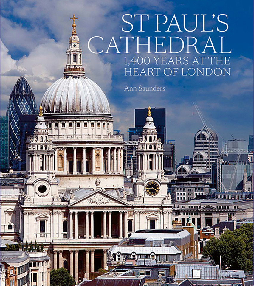 St Paul's Cathedral: 1,400 Years at the Heart of London book cover by Ann Saunders