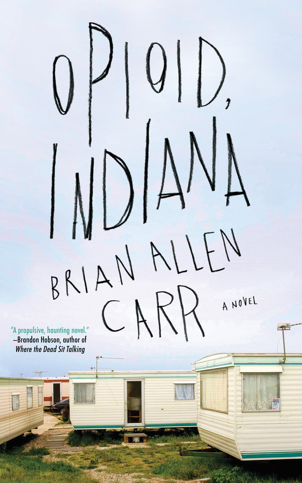 Opioid, Indiana book cover by Brian Allen Carr