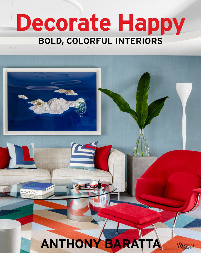 Decorate Happy: Bold, Colorful Interiors book cover by Anthony Baratta