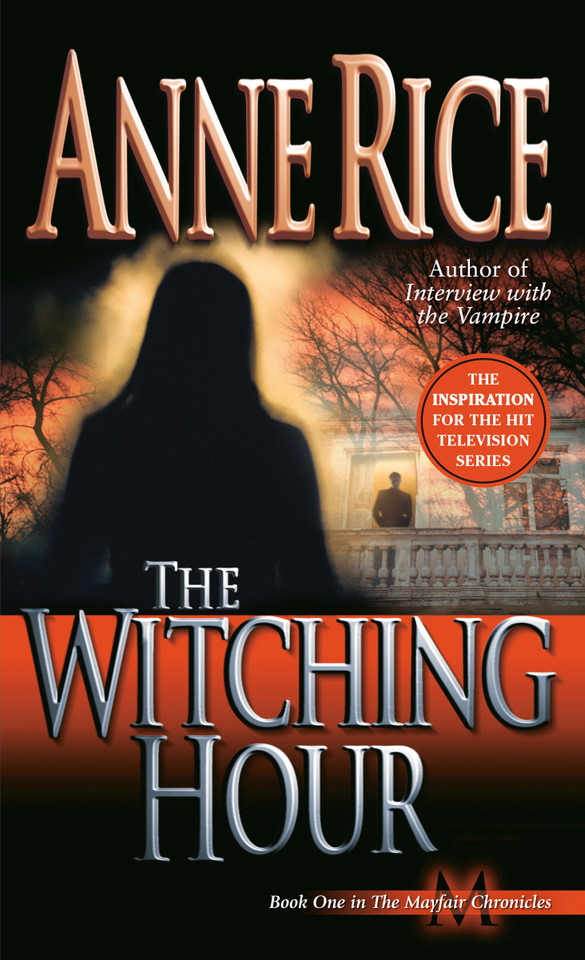 The Witching Hour: A Novel (Lives of Mayfair Witches) book cover by Anne Rice