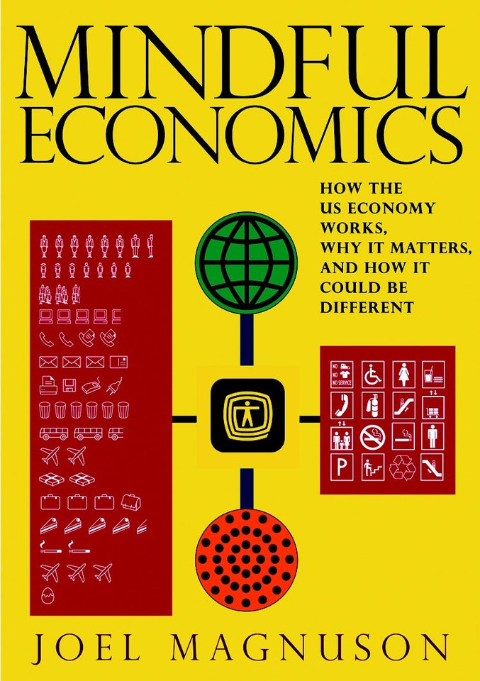 Mindful Economics: How the U.S. Economy Works, Why it Matters, and How it Could Be Different book cover by Joel Magnuson