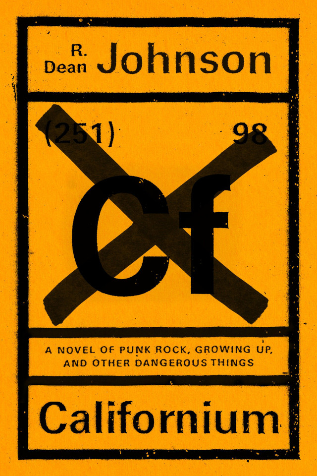 Californium: A Novel of Punk Rock, Growing Up, and Other Dangerous Things book cover by R. Dean Johnson