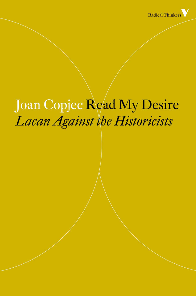 Read My Desire: Lacan Against the Historicists (Radical Thinkers) book cover by Joan Copjec