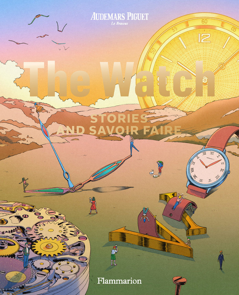 The Watch: Stories and Savoir Faire book cover by Audemars Piguet