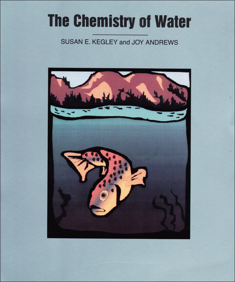 The Chemistry of Water book cover by Susan E. Kegley, Joy Andrews