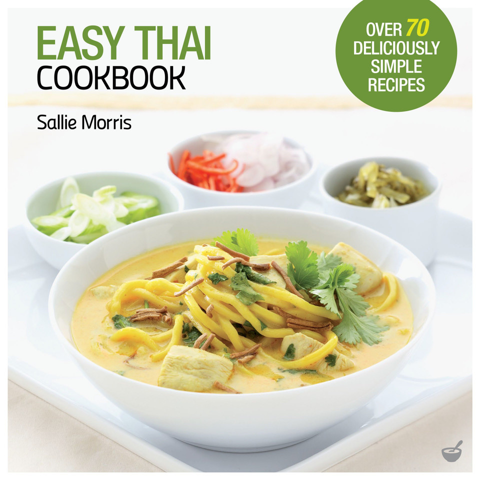 Easy Thai Cookbook: The Step-by-step Guide to Deliciously Easy Thai Food at Home book cover by Sallie Morris