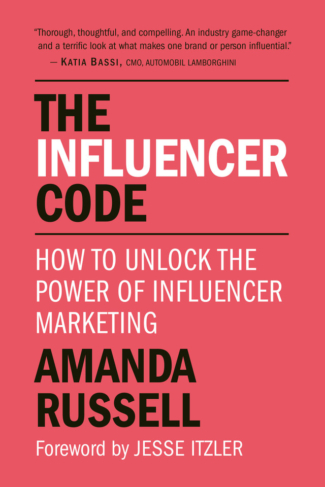 The Influencer Code: How to Unlock the Power of Influencer Marketing book cover by Amanda Russell