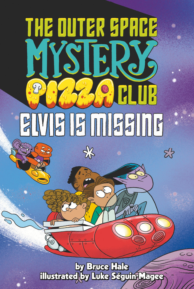 Elvis Is Missing #1 (The Outer Space Mystery Pizza Club) book cover by Bruce Hale