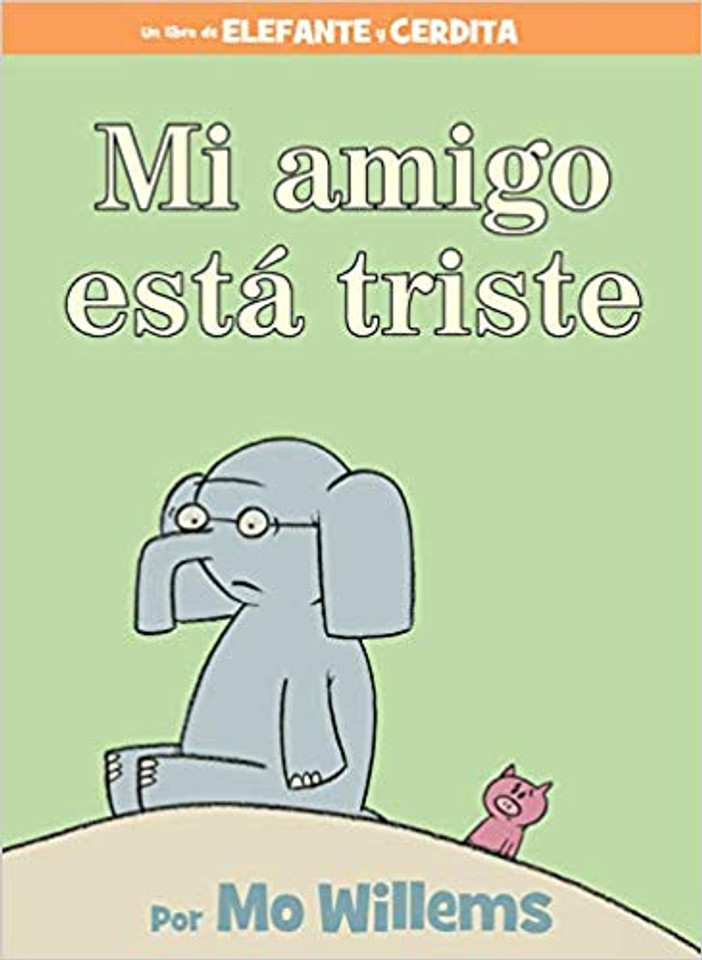 Mi Amigo Est Triste (Spanish Edition) ( Elephant and Piggie Book ) Cover
