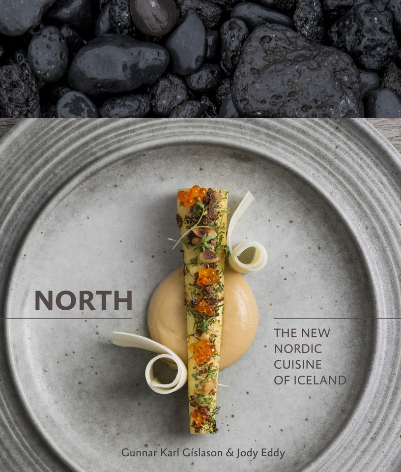 North: The New Nordic Cuisine of Iceland [A Cookbook] book cover by Gunnar Karl Gíslason, Jody Eddy