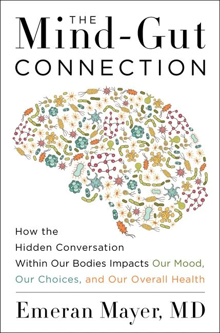The Mind-Gut Connection: How the Hidden Conversation Within Our Bodies Impacts Our Mood, Our Choices, and Our Overall Health book cover by Emeran Mayer