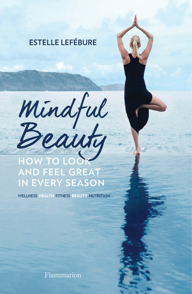 Mindful Beauty: How to Look and Feel Great in Every Season book cover by Estelle Lefébure