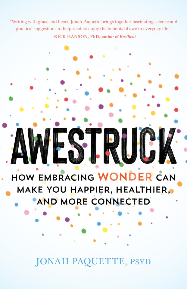 Awestruck: How Embracing Wonder Can Make You Happier, Healthier, and More Connected book cover by Jonah Paquette