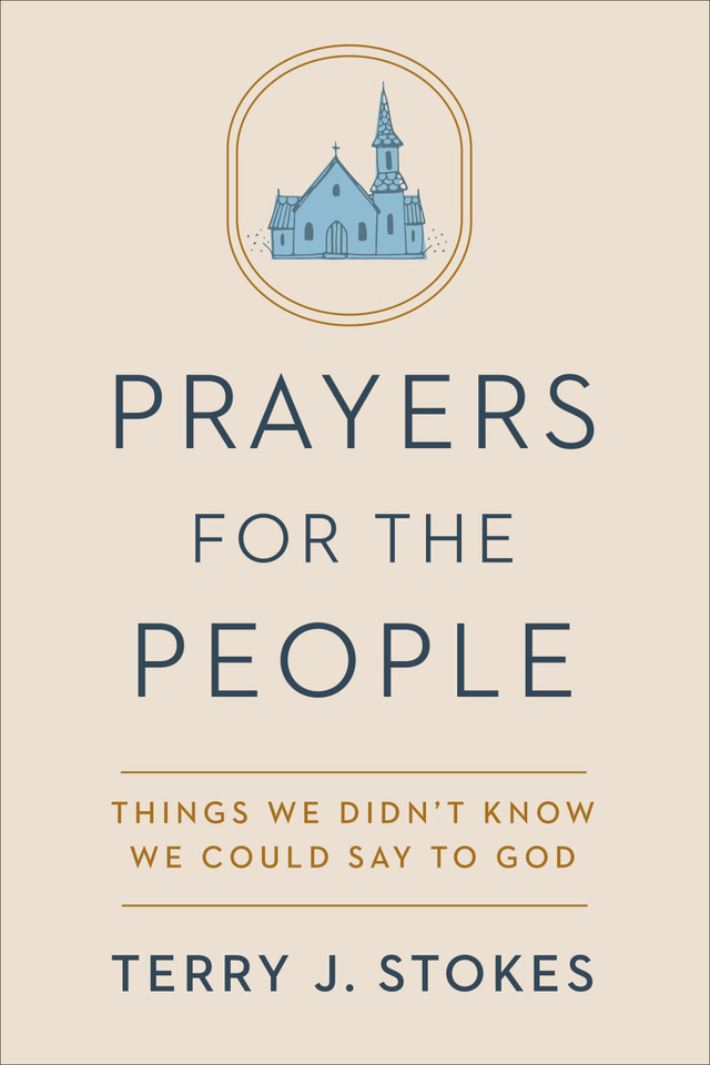 Prayers for the People: Things We Didn't Know We Could Say to God book cover by Terry J. Stokes