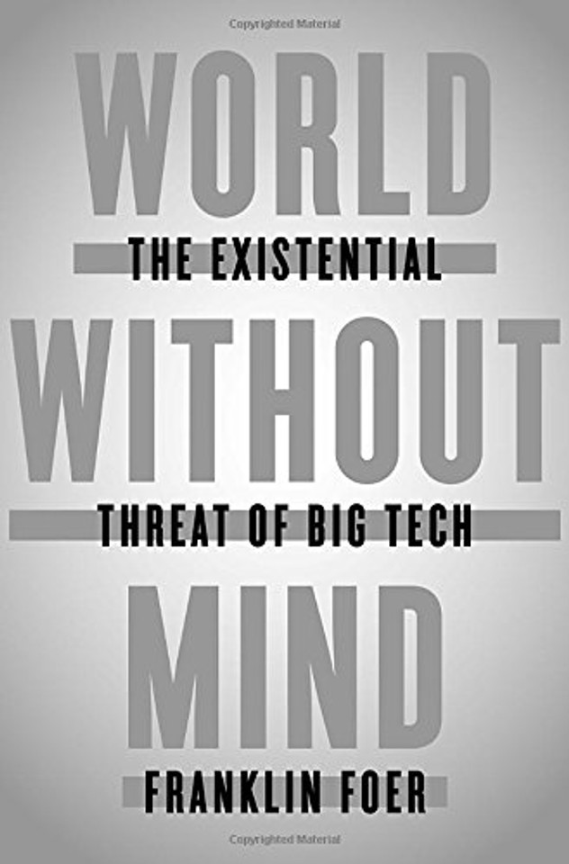 World Without Mind: The Existential Threat of Big Tech Cover