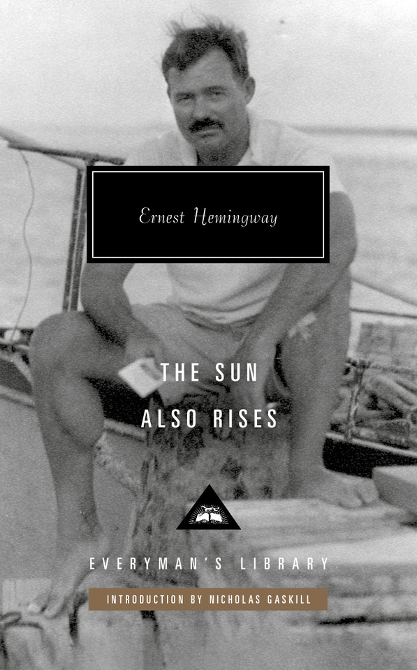 The Sun Also Rises: Introduction by Nicholas Gaskill (Everyman's Library Contemporary Classics Series) book cover by Ernest Hemingway