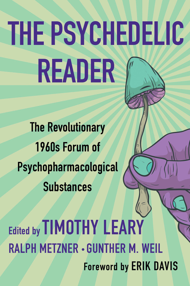 The Psychedelic Reader: Classic Selections from the Psychedelic Review, the Revolutionary 1960's Forum of Psychopharmacological Substances book cover by Timothy Leary, Ralph Metzner, Gunther M. Weil