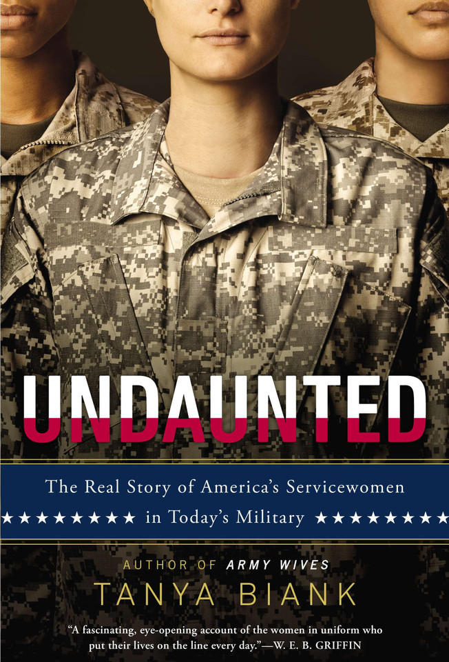 Undaunted: The Real Story of America's Servicewomen in Today's Military book cover by Tanya Biank