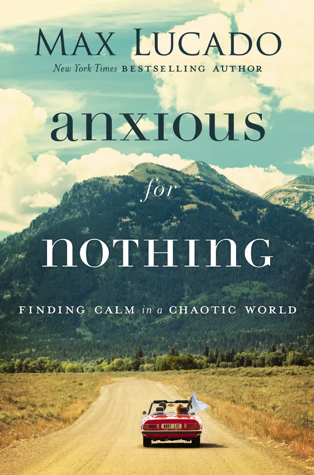 Anxious for Nothing: Finding Calm in a Chaotic World book cover by Max Lucado