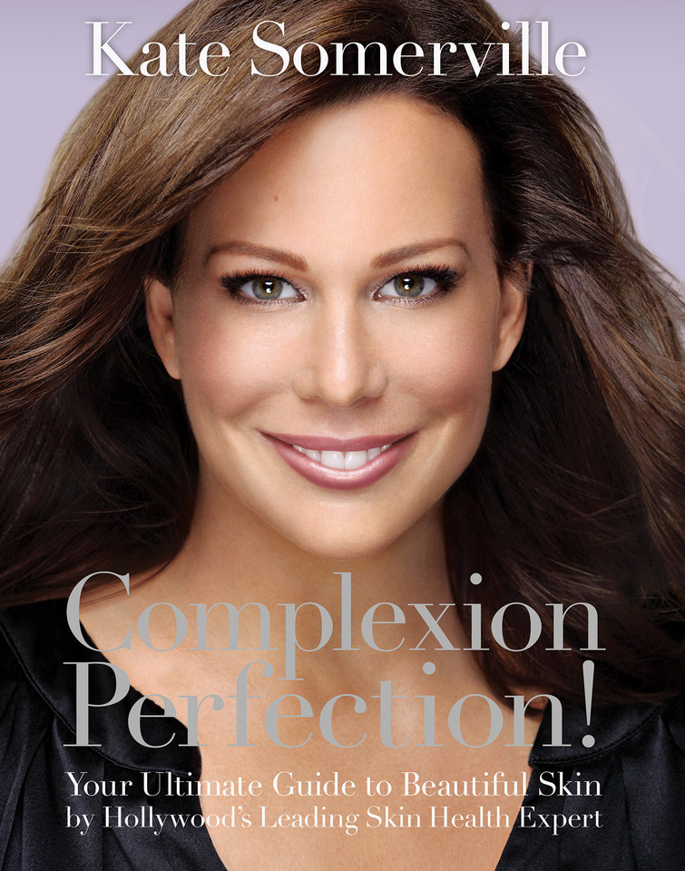 Complexion Perfection!: Your Ultimate Guide to Beautiful Skin by Hollywood’s Leading Skin Health Expert book cover by Kate Somerville