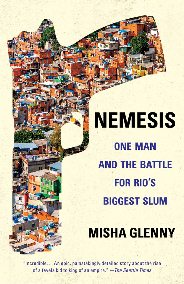 Nemesis: One Man and the Battle for Rio's Biggest Slum book cover by Misha Glenny